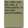The Miller and His Men, a Melo-Drame, in Two Acts. Second Edition. door Isaac Pocock