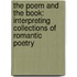 The Poem and the Book: Interpreting Collections of Romantic Poetry