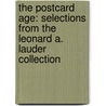The Postcard Age: Selections from the Leonard A. Lauder Collection door Lynda Klich