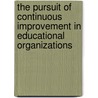 The Pursuit of Continuous Improvement in Educational Organizations door Joseph A. Haynes