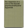 The Response of E. coli to the Biocide Polyhexamethylene Biguanide door Michael Allen