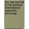 The Rise and Fall of the Printers' International Specimen Exchange door Matthew McLennan Young