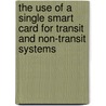 The Use of a Single Smart Card for Transit and Non-Transit Systems by Chandra Segaran Senkodu
