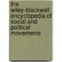 The Wiley-Blackwell Encyclopedia of Social and Political Movements