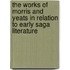 The Works Of Morris And Yeats In Relation To Early Saga Literature