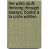 The Write Stuff: Thinking Through Essays, Books a la Carte Edition door Marcie Sims