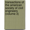 Transactions of the American Society of Civil Engineers (Volume 3) door The American Society of Civil Engineers