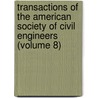 Transactions of the American Society of Civil Engineers (Volume 8) by The American Society of Civil Engineers