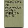 Transactions of the Entomological Society of London (V. 5 1847-49) door Royal Entomological Society of London