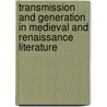 Transmission and Generation in Medieval and Renaissance Literature door Hodder
