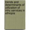 Trends And Determinants Of Utilization Of Mhc Services In Ethiopia door Afrah Abubeker