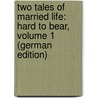 Two Tales of Married Life: Hard to Bear, Volume 1 (German Edition) by Marion Craik Georgiana