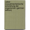 Ueber Causalmechanische Entstehung Der Organismen (German Edition) door Julius Hensel