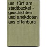Um  fünf am Stadtbuckel - Geschichten und Anekdoten aus Offenburg door Jutta Bissinger