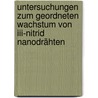 Untersuchungen Zum Geordneten Wachstum Von Iii-nitrid Nanodrähten door Tobias Gotschke