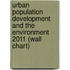 Urban Population Development and the Environment 2011 (Wall Chart)