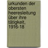 Urkunden der obersten Heeresleitung über ihre Tätigkeit, 1916-18 by Ludendorff Erich
