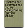 Ursachen Der Deformationen Und Der Gebirgsbildung (German Edition) door Reyer Eduard