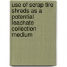 Use of Scrap Tire Shreds as a Potential Leachate Collection Medium door Gunjan Bhalla