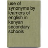 Use of Synonyms by Learners of English in Kenyan Secondary Schools by Ruth Ndung'U
