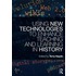 Using New Technologies to Enhance Teaching and Learning in History