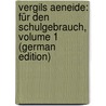 Vergils Aeneide: Für Den Schulgebrauch, Volume 1 (German Edition) door Johann Glock