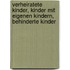 Verheiratete Kinder, Kinder mit eigenen Kindern, behinderte Kinder