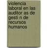 Violencia Laboral En Las Auditor as de Gesti N de Recursos Humanos door Sandra Fabiana Lebrero