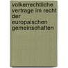 Volkerrechtliche Vertrage Im Recht Der Europaischen Gemeinschaften door Hans Kruck