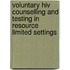 Voluntary Hiv Counselling And Testing In Resource Limited Settings