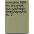 Vom Jahre 1864 Bis Ans Ende: Aus: Gobineau: Eine Biographie, Bd. 2