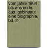 Vom Jahre 1864 Bis Ans Ende: Aus: Gobineau: Eine Biographie, Bd. 2 door Ludwig Schemann