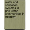 Water And Sanitation Systems In Peri-urban Communities In Freetown door Edwin Sam-Mbomah