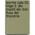 Warrior Cats 03. Folge 2. Die Macht der drei. Fluss der Finsternis