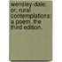 Wensley-Dale; or, rural contemplations: a poem. The third edition.
