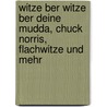 Witze Ber Witze Ber Deine Mudda, Chuck Norris, Flachwitze Und Mehr by Matthias Hauschild