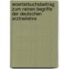 Woerterbuchsbeitrag zum reinen Begriffe der deutschen Arztneilehre door Andreas Saiffert