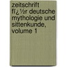 Zeitschrift Fï¿½R Deutsche Mythologie Und Sittenkunde, Volume 1 by Wilhelm Mannhardt
