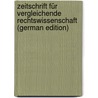 Zeitschrift für Vergleichende Rechtswissenschaft (German Edition) by Bernhöft Franz