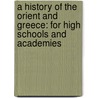 a History of the Orient and Greece: for High Schools and Academies door George Willis Botsford