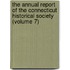 the Annual Report of the Connecticut Historical Society (Volume 7)