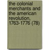 the Colonial Merchants and the American Revolution, 1763-1776 (78) door Arthur Meier Schlesinger