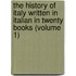 the History of Italy Written in Italian in Twenty Books (Volume 1)