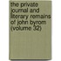 the Private Journal and Literary Remains of John Byrom (Volume 32)