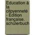 Éducation à la citoyenneté  - Édition française. Schülerbuch