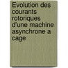 Évolution des Courants Rotoriques d'une Machine Asynchrone a Cage door Malek Bouharkat