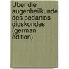 Über Die Augenheilkunde Des Pedanios Dioskorides (German Edition) door Stern Arthur