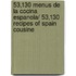 53,130 Menus De La Cocina Espanola/ 53,130 Recipes of Spain Cousine