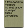 A Framework to Measure Intranet Usage in Kenyan Public Universities door Kelvin Omieno