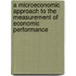 A Microeconomic Approach to the Measurement of Economic Performance